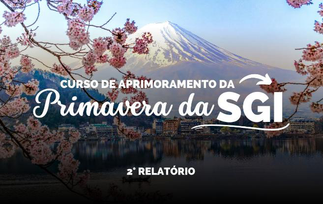 Curso de Aprimoramento da Primavera da SGI - segundo relatório