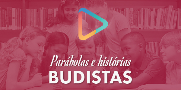 Vídeos sobre parábolas e histórias relacionadas com o budismo.